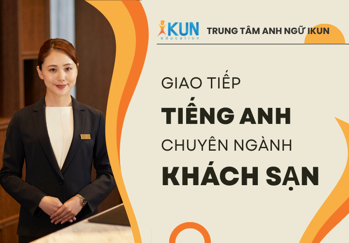 Giao tiếp tiếng Anh - Chuyên ngành khách sạn
